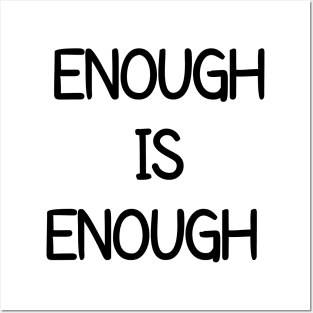 Enough Is Enough Posters and Art